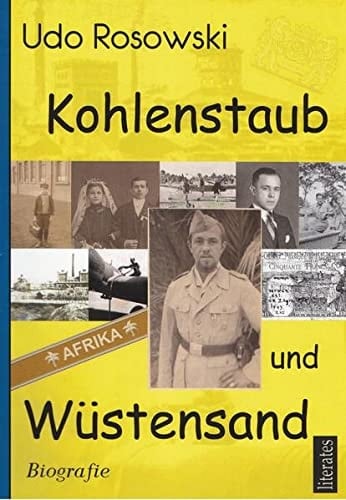 Kohlenstaub und Wüstensand Rekonstruktion eines Lebens