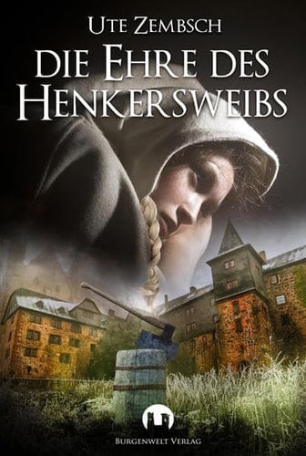 Die Ehre des Henkersweibs historischer Roman