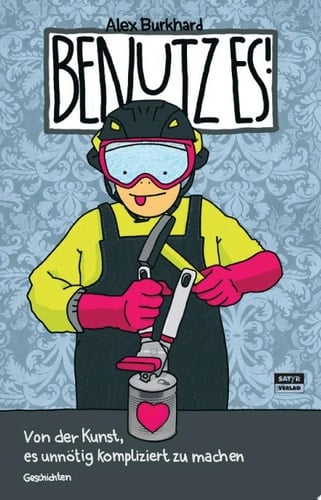 Benutz es! Von der Kunst, es unnötig kompliziert zu machen