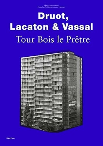 Druot, Lacaton & Vassal Tour Bois Le Prêtre ; [anlässlich der Ausstellung im Rahmen der Europa-Kulturtage der Europäischen Zentralbank "Druot, Lacaton & Vassal - Transformation eines 60er Jahre Wohnhochhauses", 6. Oktober 2012 - 13. Januar 2013]