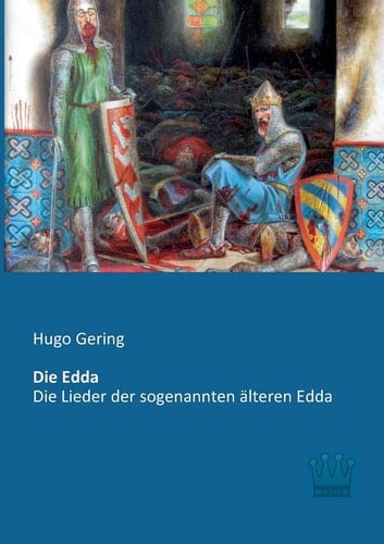 Die Edda Die Lieder der sogenannten älteren Edda
