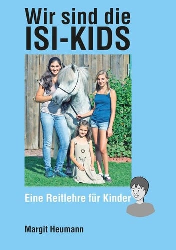 Wir sind die Isi-Kids eine Reitlehre für Kinder