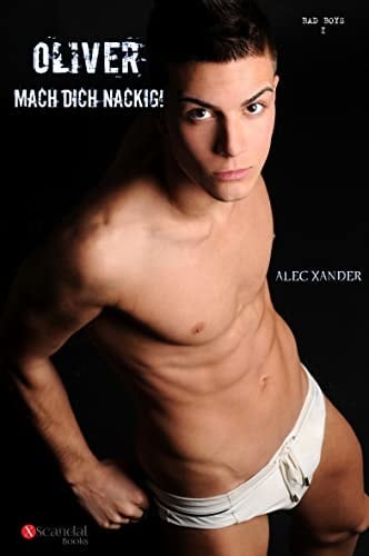 OLIVER MACH DICH NACKIG!