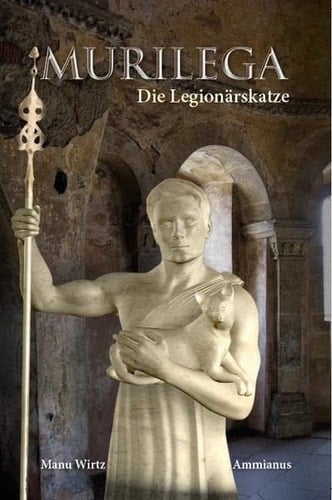 Murilega die Legionärskatze ; historischer Katzenkrimi