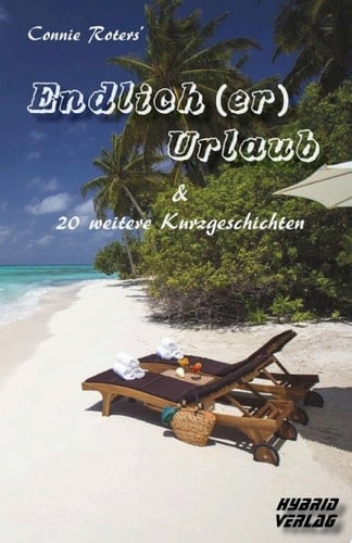 Endlich(er) Urlaub &20 weitere Kurzgeschichten
