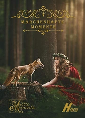 Märchenhafte Momente Mystic moments