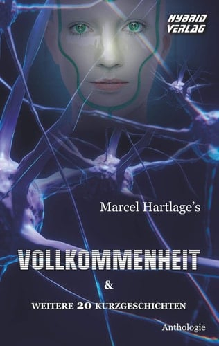 Vollkommenheit & 20 weitere Kurzgeschichten SF-Anthologie