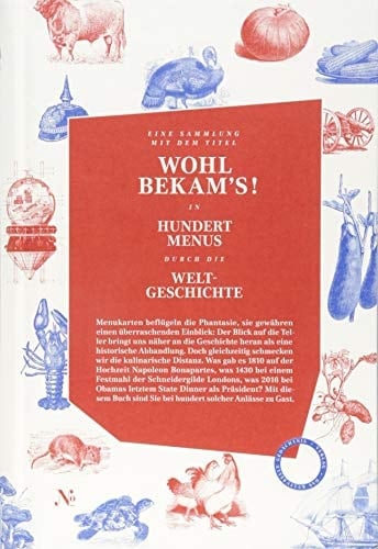 Wohl bekam's! in hundert Menus durch die Weltgeschichte