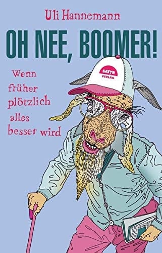 Oh nee, Boomer! Wenn früher plötzlich alles besser wird