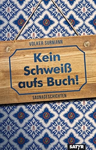 Kein Schweiß aufs Buch! Saunageschichten