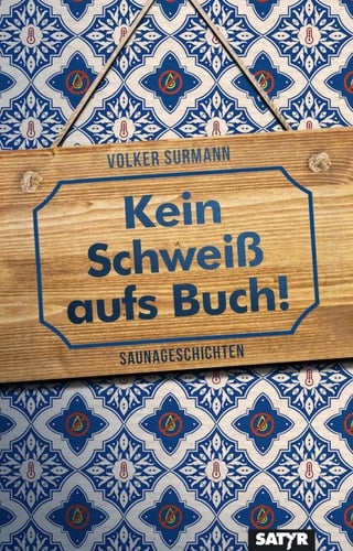 Kein Schweiß aufs Buch! Saunageschichten