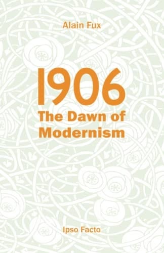 1906: The Dawn of Modernism