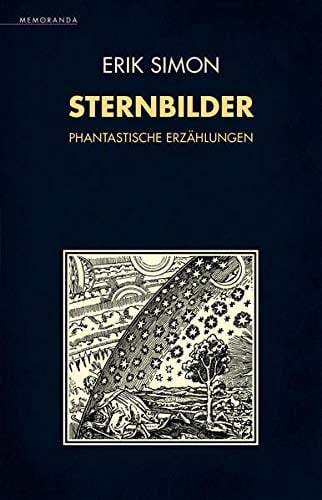 Sternbilder Sternschnuppen, fremde Sterne, Voraussichten, nachbilder : Erzählungen, Balladen und Gedichte