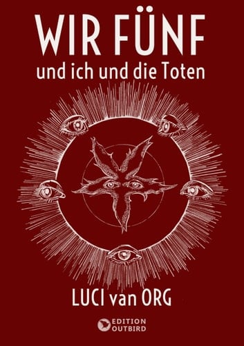Wir Fünf und ich und die Toten Eine Novelle für alle von schlechten Eltern - und die sie überlebt haben
