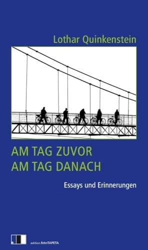 Am Tag zuvor, am Tag danach Essays und Erinnerungen