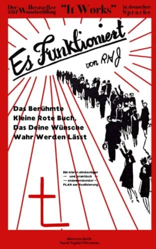 Es Funktioniert von RHJ - Das kleine rote Buch, das deine Wünsche wahr werden lässt- It Works übersetzt von Sarah Offermann (Deutsche Ausgabe) (German Edition)
