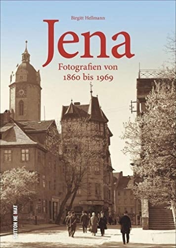 Jena - Fotografien von 1860 bis 1969