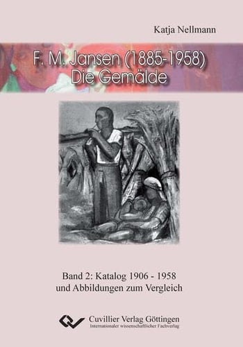 F. M. Jansen (1885 - 1958), die Gemälde Katalog 1906 - 1958 und Abbildungen zum Vergleich