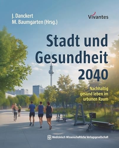 Stadt und Gesundheit 2040 Nachhaltig gesund leben im urbanen Raum