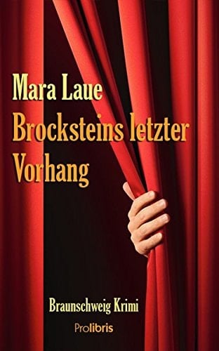Brocksteins letzter Vorhang Braunschweig-Krimi