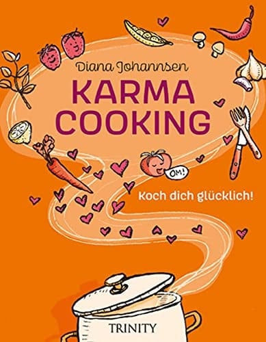 Karma cooking koch dich glücklich