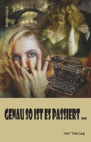 Genau so ist es passiert Anthologie