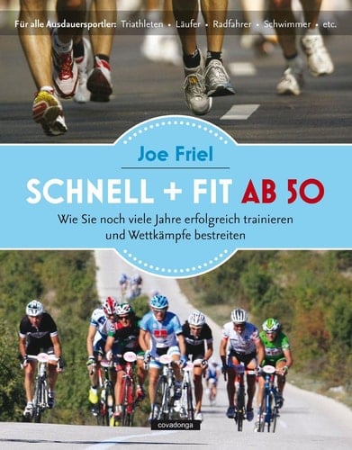 Schnell + fit ab 50 wie sie noch viele Jahre erfolgreich trainieren und Wettkämpfe bestreiten