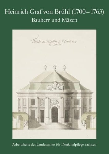 Heinrich Graf von Brühl (1700-1763) Bauherr und Mäzen