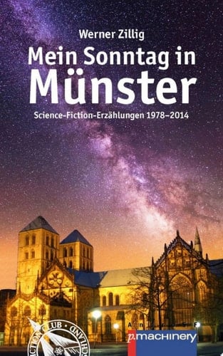 Mein Sonntag in Münster Science-Fiction-Erzählungen 1978–2014