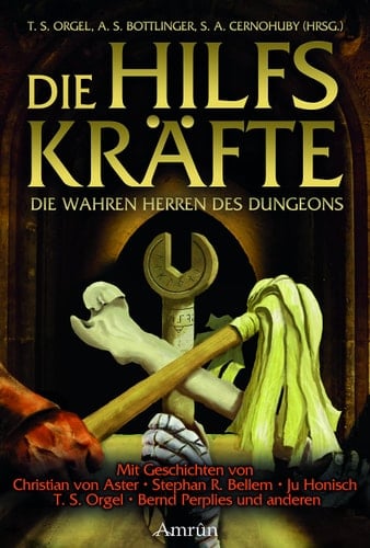 Die Hilfskräfte - die wahren Herren des Dungeons