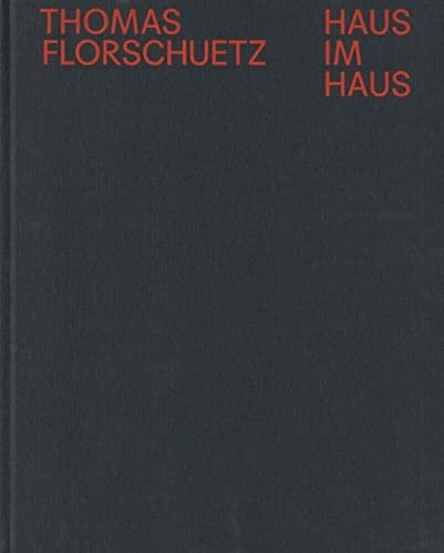 Thomas Florschuetz: Haus Im Haus