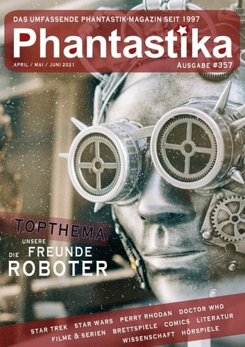 Phantastika Magazin #357: April/Mai/Juni 2021 - If you can dream it, you can do it!