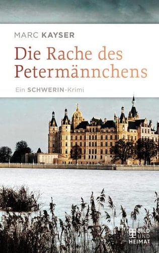 Die Rache des Petermännchens ein Schwerin-Krimi