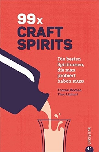 99 x craft spirits die besten Spirituosen, die man probiert haben muss