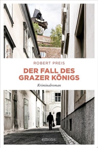 Der Fall des Grazer Königs Kriminalroman