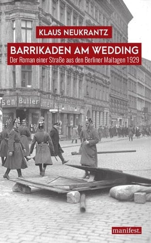 Barrikaden am Wedding der Roman einer Straße aus den Berliner Maitagen 1929