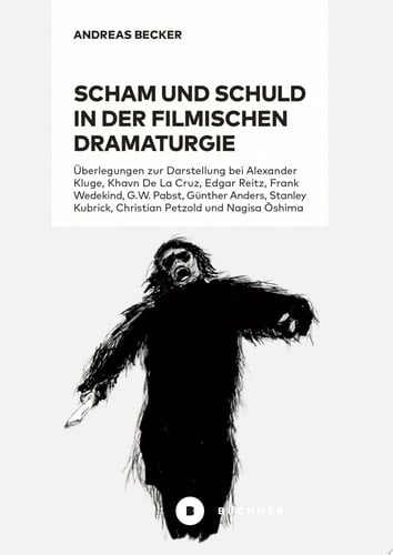 Scham und Schuld in der filmischen Dramaturgie Überlegungen zur Darstellung bei Alexander Kluge und Khavn de la Cruz, Edgar Reitz, Frank Wedekind, G.W. Pabst, Günther Anders, Stanley Kubrick, Christian Petzold und Nagisa Ōshima