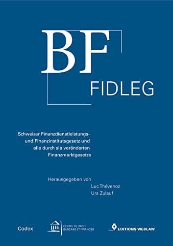 BF FIDLEG Schweizer Finanzdienstleistungs- und Finanzinstitutsgesetz und alle durch sie veränderten Finanzmarktgesetze