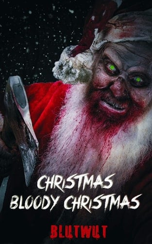 Christmas, Bloody Christmas Blutige Weihnachtsgeschichten