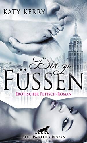 Dir zu Füßen erotischer Fetisch-Roman