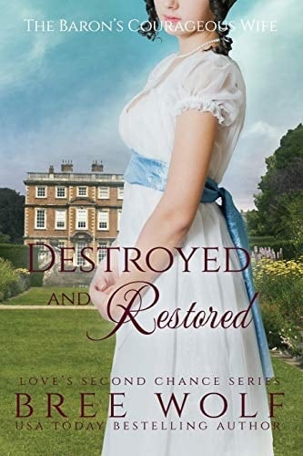 Destroyed & Restored The Baron's Courageous Wife