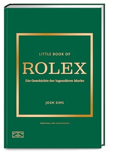 Little Book of Rolex Die Geschichte der legendären Marke