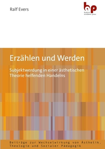 Erzählen und Werden Subjektwerdung in einer ästhetischen Theorie helfenden Handelns