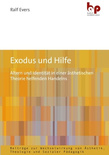Exodus und Hilfe Altern und Identität in einer ästhetischen Theorie helfenden Handelns