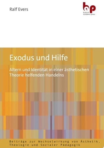 Exodus und Hilfe Altern und Identität in einer ästhetischen Theorie helfenden Handelns