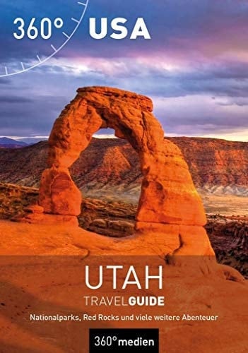 USA - Utah Travelguide Nationalparks, Red Rocks und viele weitere Abenteuer