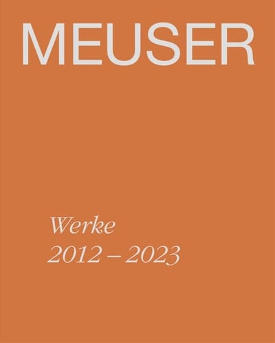Meuser Werke 2012-2023
