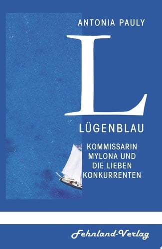 Lügenblau Kommissarin Mylona und die lieben Konkurrenten