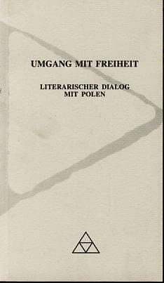 Umgang mit Freiheit: Literarischer Dialog mit Polen (Schriftenreihe des Forum Guardini) (German Edition)