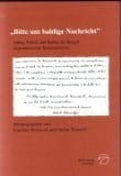 Bitte um baldige Nachricht": Alltag, Politik und Kultur im Spiegel südostdeutscher Korrespondenz des ausgehenden 19. und des 20. Jahrhunderts . Südosteuropas an der LMU München (IKGS))
